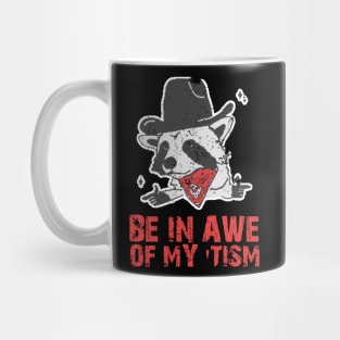 Be-In-Awe-Of-My-Tism Mug